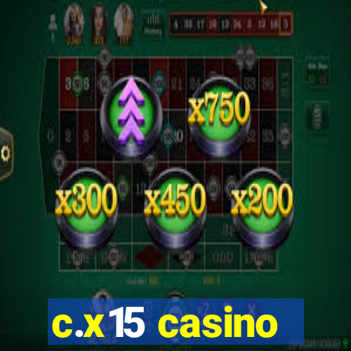 c.x15 casino